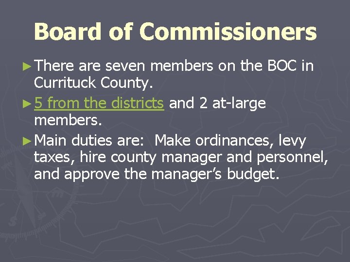 Board of Commissioners ► There are seven members on the BOC in Currituck County.