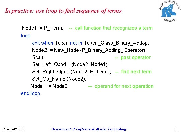 In practice: use loop to find sequence of terms Node 1 : = P_Term;