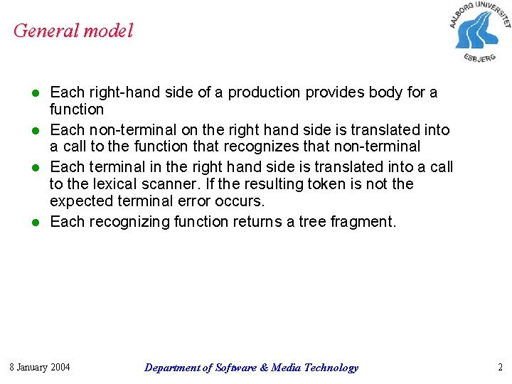 General model Each right-hand side of a production provides body for a function l