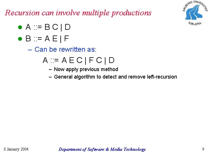 Recursion can involve multiple productions A : : = B C | D l