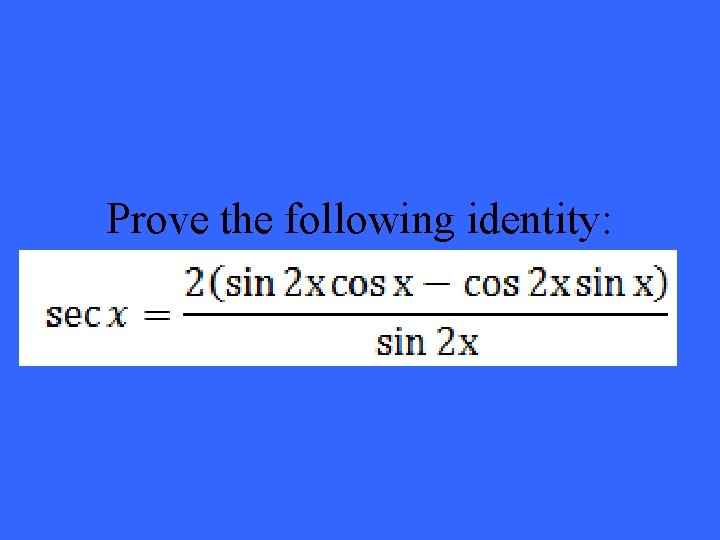 Prove the following identity: 