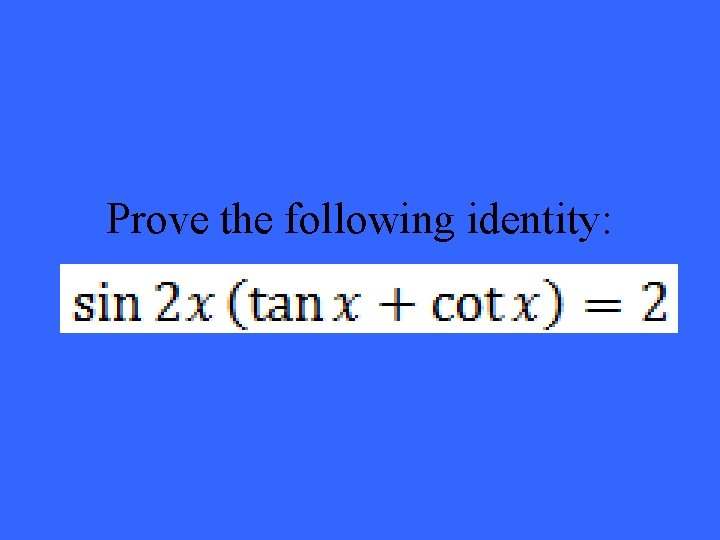 Prove the following identity: 