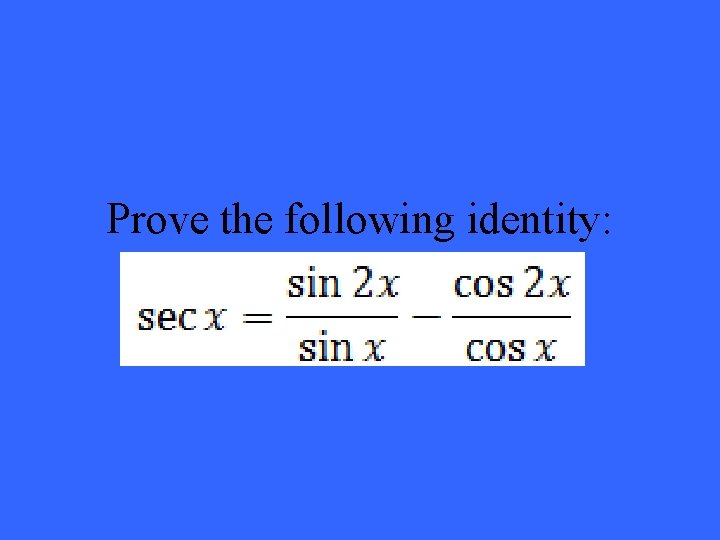 Prove the following identity: 