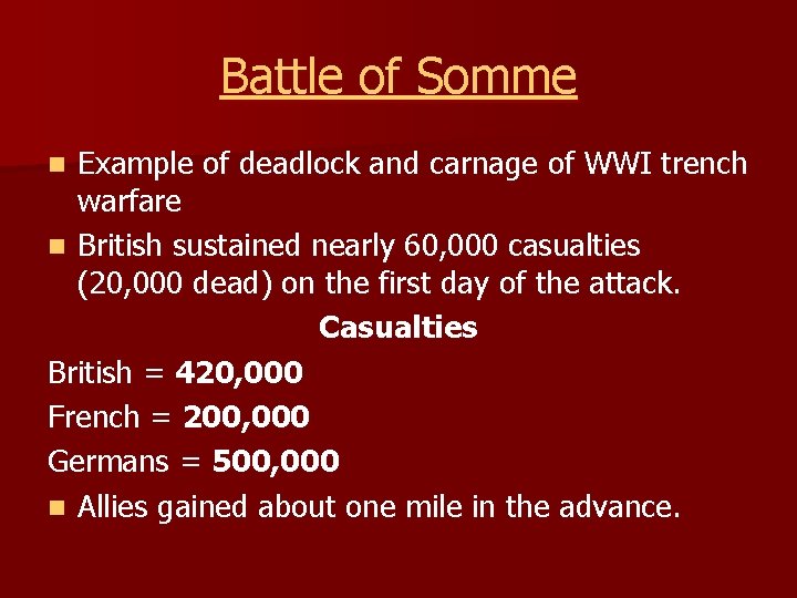 Battle of Somme Example of deadlock and carnage of WWI trench warfare n British
