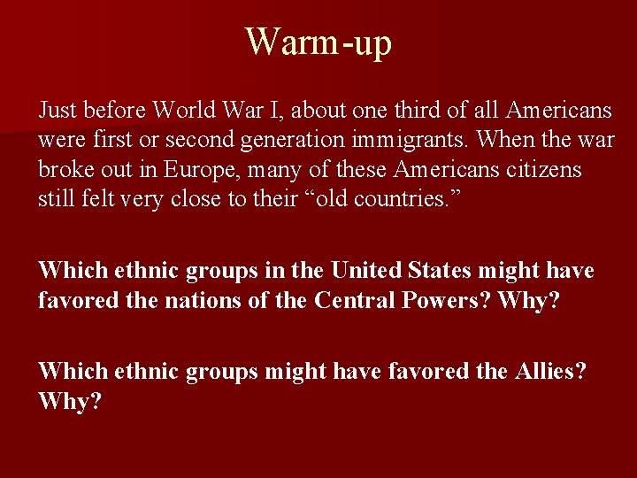 Warm-up Just before World War I, about one third of all Americans were first