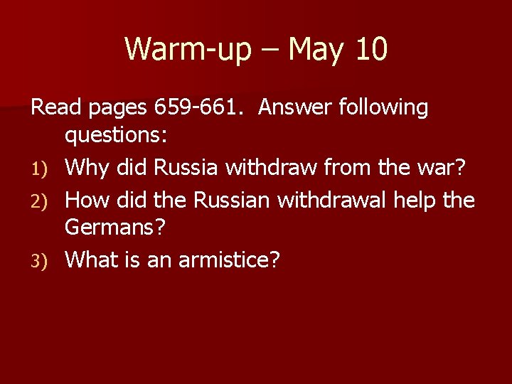 Warm-up – May 10 Read pages 659 -661. Answer following questions: 1) Why did