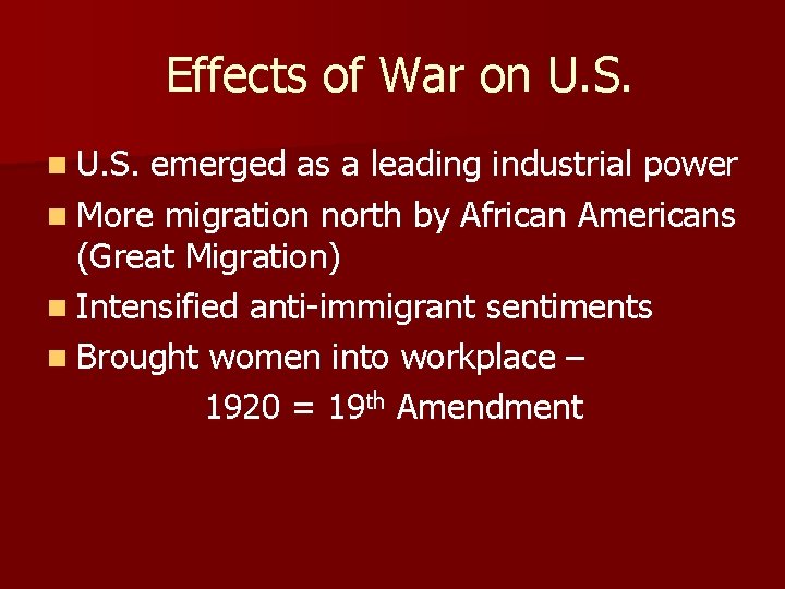 Effects of War on U. S. emerged as a leading industrial power n More