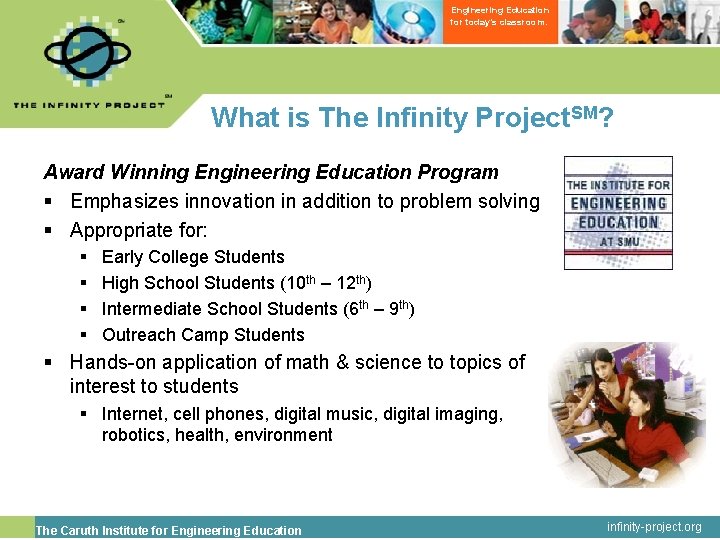 Engineering Education for today’s classroom. What is The Infinity Project. SM? Award Winning Engineering