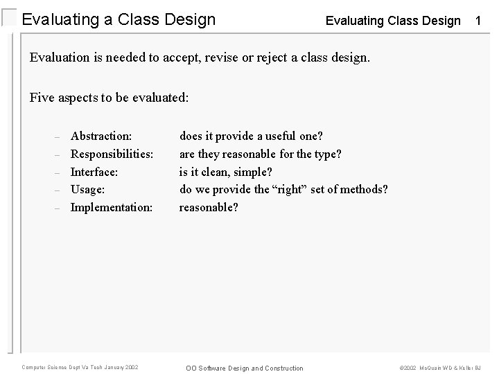 Evaluating a Class Design Evaluating Class Design 1 Evaluation is needed to accept, revise