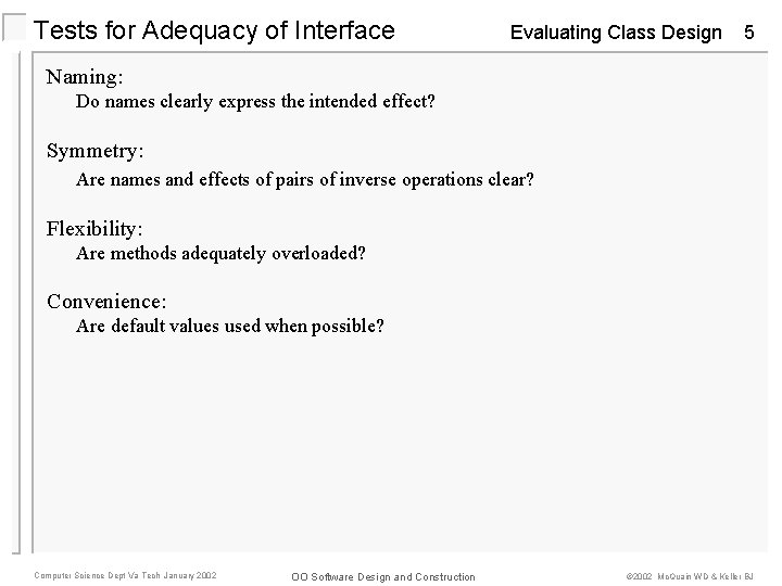 Tests for Adequacy of Interface Evaluating Class Design 5 Naming: Do names clearly express