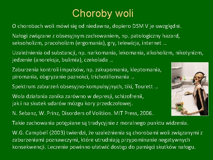 Choroby woli O chorobach woli mówi się od niedawna, dopiero DSM V je uwzględni.