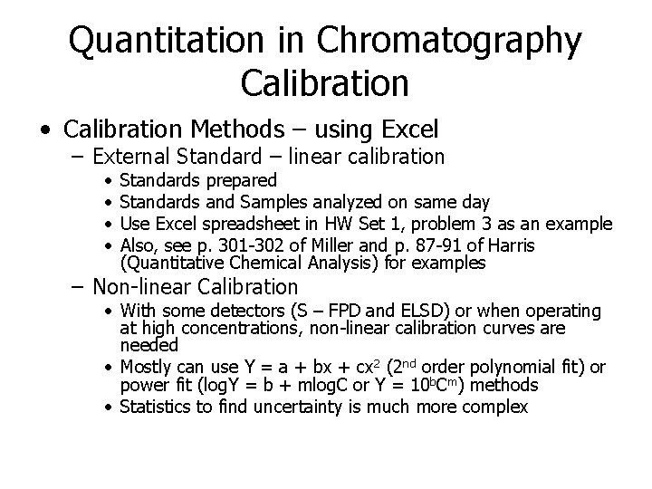Quantitation in Chromatography Calibration • Calibration Methods – using Excel – External Standard –