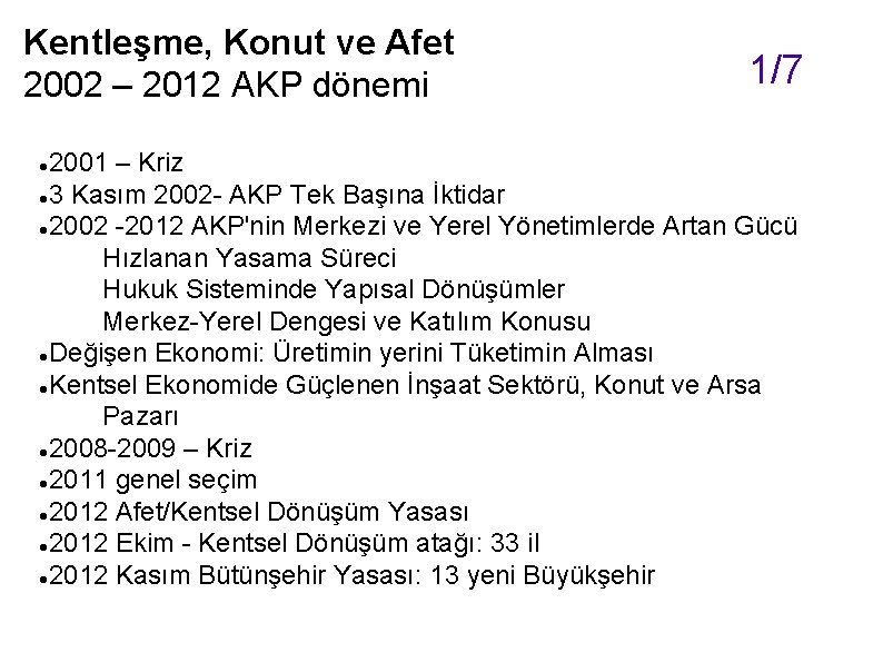 Kentleşme, Konut ve Afet 2002 – 2012 AKP dönemi 1/7 2001 – Kriz 3
