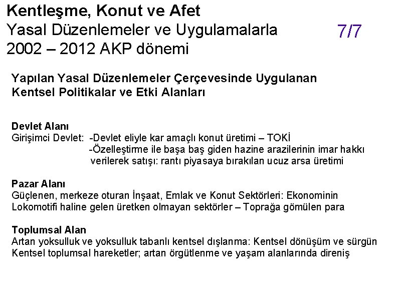 Kentleşme, Konut ve Afet Yasal Düzenlemeler ve Uygulamalarla 2002 – 2012 AKP dönemi 7/7