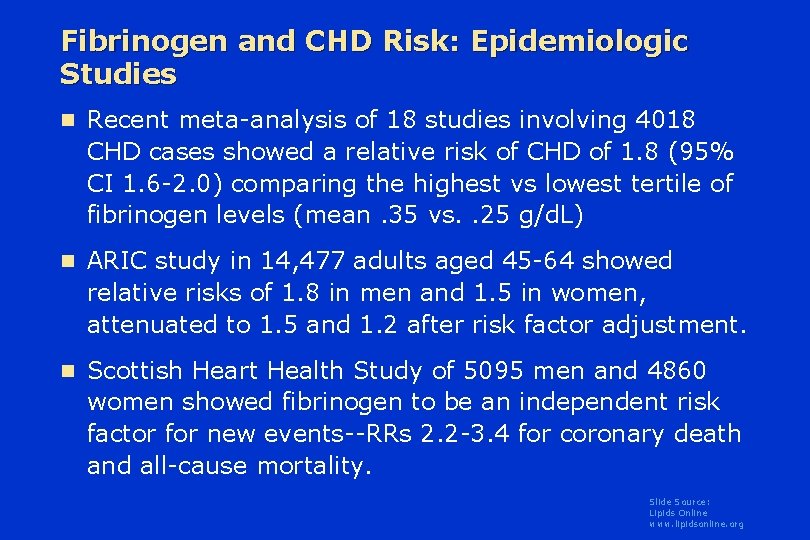 Fibrinogen and CHD Risk: Epidemiologic Studies n Recent meta-analysis of 18 studies involving 4018