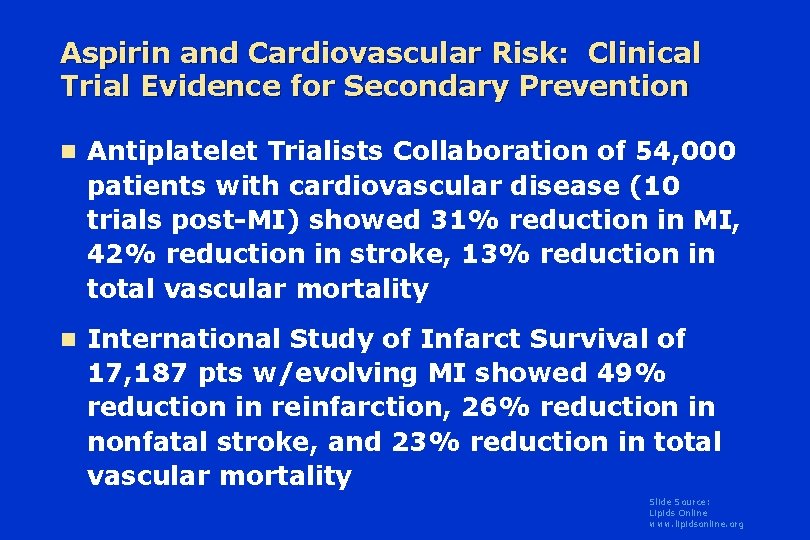 Aspirin and Cardiovascular Risk: Clinical Trial Evidence for Secondary Prevention n Antiplatelet Trialists Collaboration