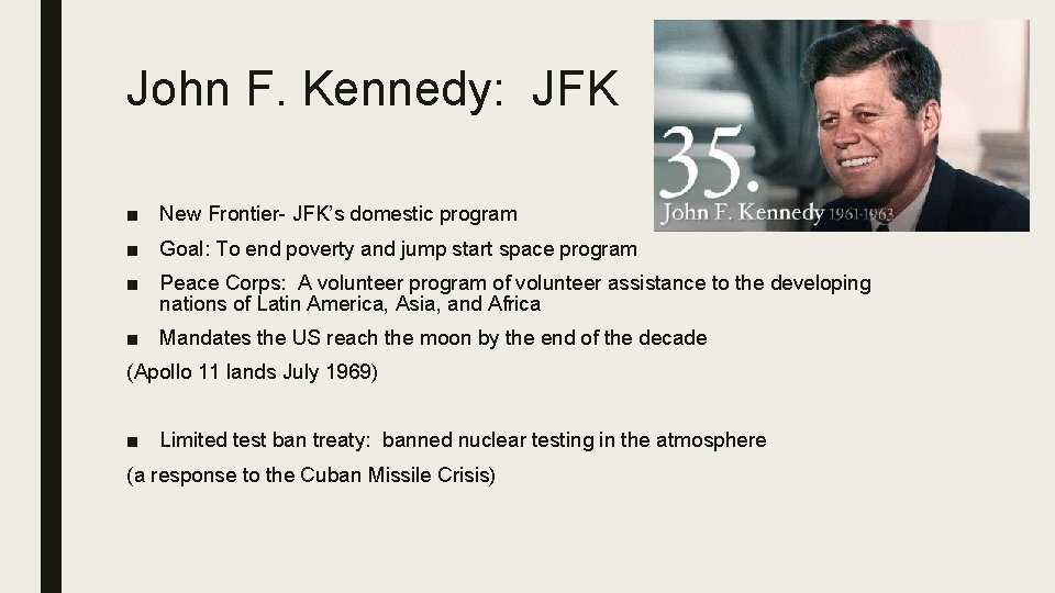 John F. Kennedy: JFK ■ New Frontier- JFK’s domestic program ■ Goal: To end