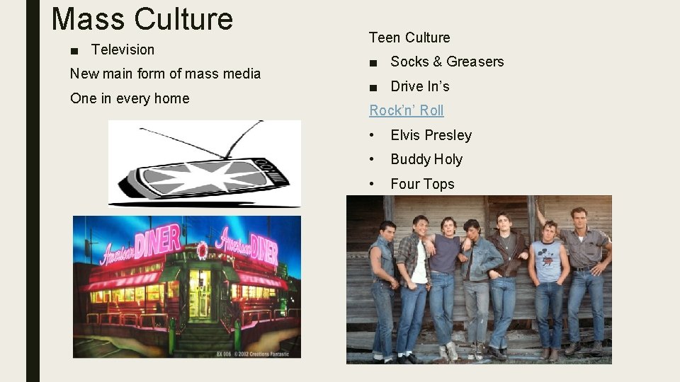 Mass Culture ■ Television New main form of mass media One in every home