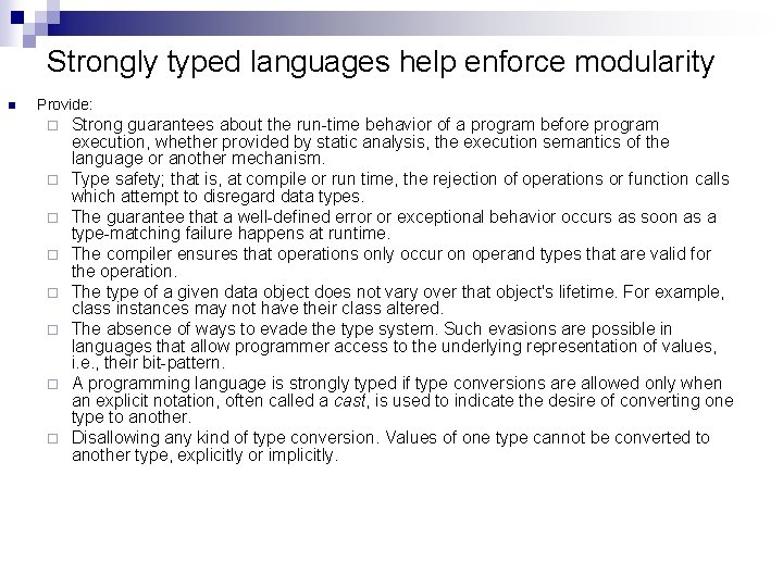 Strongly typed languages help enforce modularity n Provide: ¨ Strong guarantees about the run-time