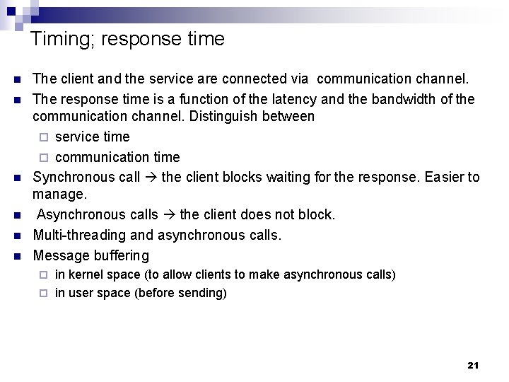 Timing; response time n n n The client and the service are connected via