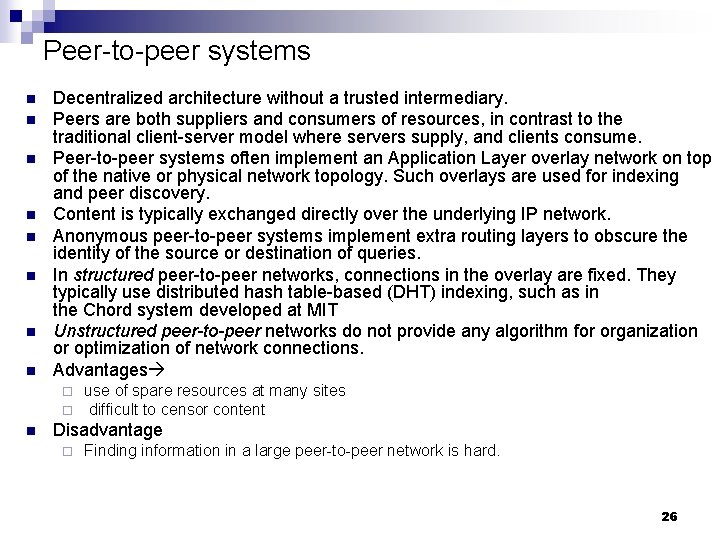 Peer-to-peer systems n n n n Decentralized architecture without a trusted intermediary. Peers are