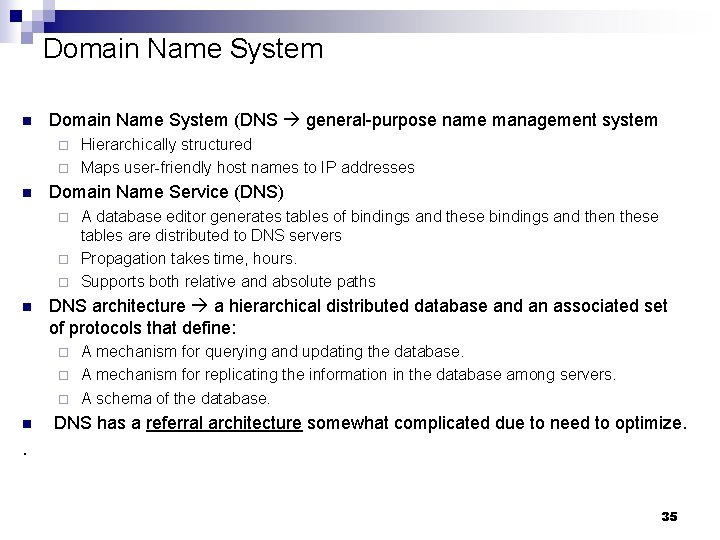 Domain Name System n Domain Name System (DNS general-purpose name management system Hierarchically structured