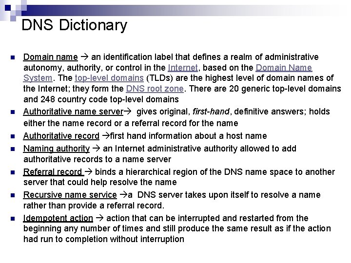 DNS Dictionary n n n n Domain name an identification label that defines a