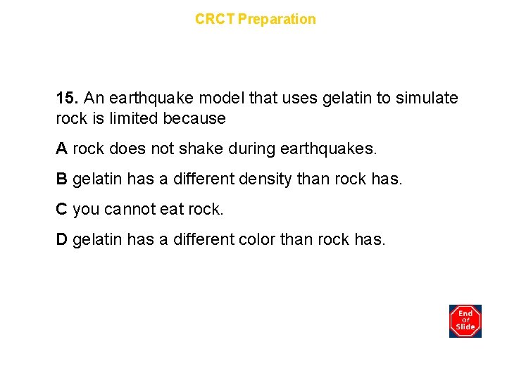 Chapter 8 CRCT Preparation 15. An earthquake model that uses gelatin to simulate rock