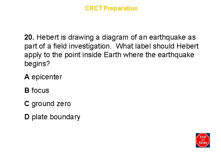 Chapter 8 CRCT Preparation 20. Hebert is drawing a diagram of an earthquake as