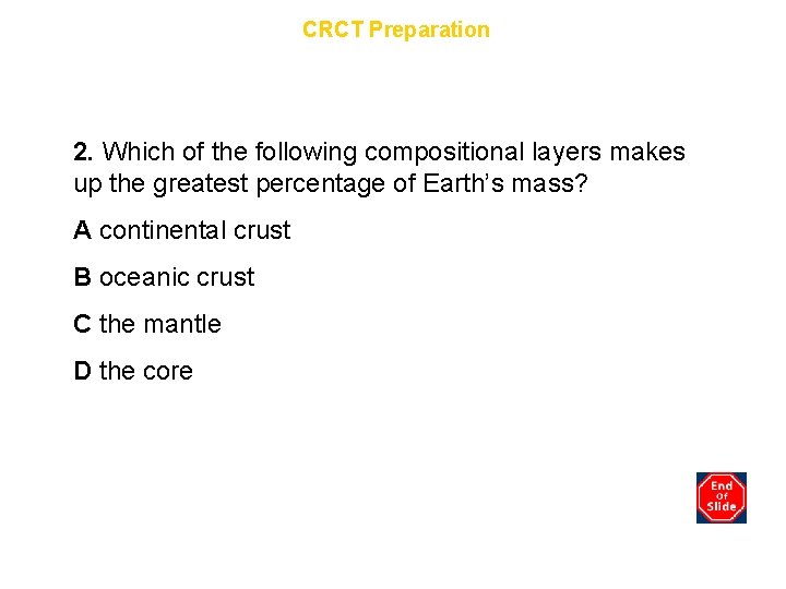Chapter 7 CRCT Preparation 2. Which of the following compositional layers makes up the