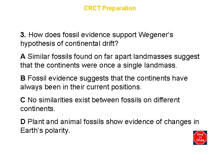 Chapter 7 CRCT Preparation 3. How does fossil evidence support Wegener’s hypothesis of continental