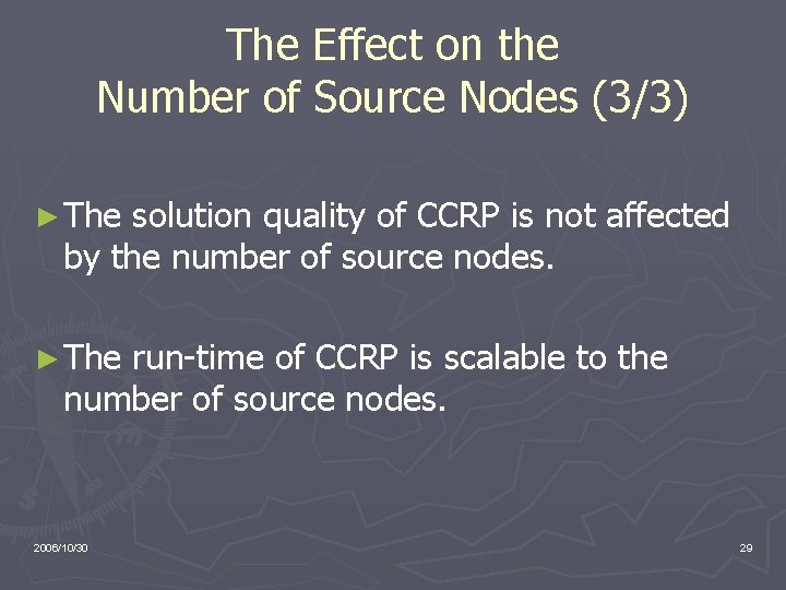 The Effect on the Number of Source Nodes (3/3) ► The solution quality of