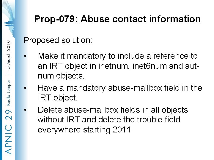 Prop-079: Abuse contact information Proposed solution: • • • Make it mandatory to include