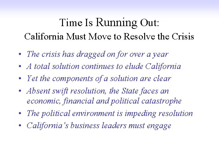 Time Is Running Out: California Must Move to Resolve the Crisis • • The Time Is Running Out: California Must Move to Resolve the Crisis • • The