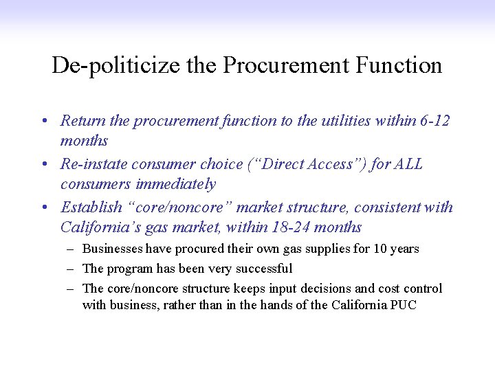 De-politicize the Procurement Function • Return the procurement function to the utilities within 6