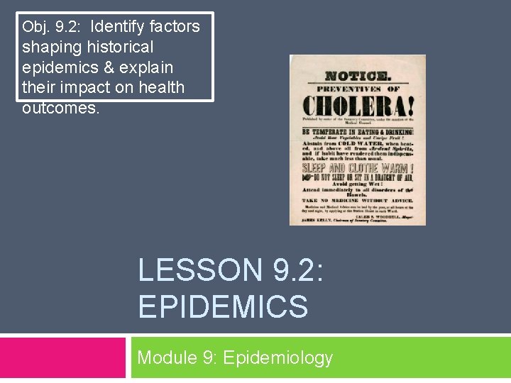 Obj. 9. 2: Identify factors shaping historical epidemics & explain their impact on health