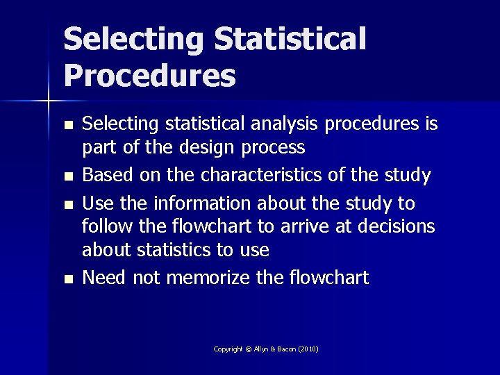 Selecting Statistical Procedures n n Selecting statistical analysis procedures is part of the design