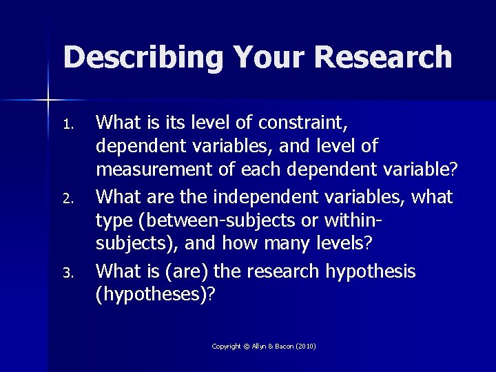 Describing Your Research 1. 2. 3. What is its level of constraint, dependent variables,