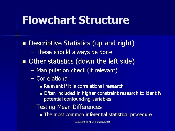 Flowchart Structure n Descriptive Statistics (up and right) – These should always be done