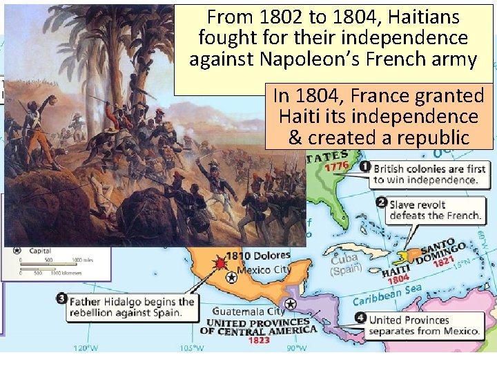 From 1802 to 1804, Haitians fought for their independence against Napoleon’s French army In