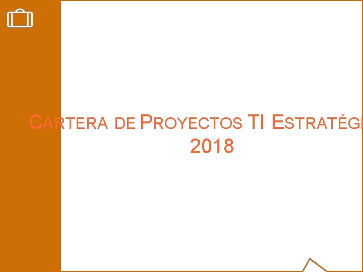 CARTERA DE PROYECTOS TI ESTRATÉGI 2018 