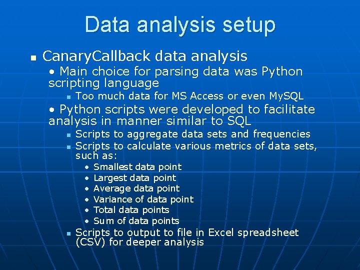 Data analysis setup n Canary. Callback data analysis • Main choice for parsing data