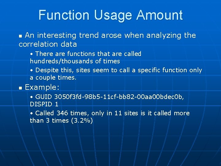 Function Usage Amount An interesting trend arose when analyzing the correlation data n •