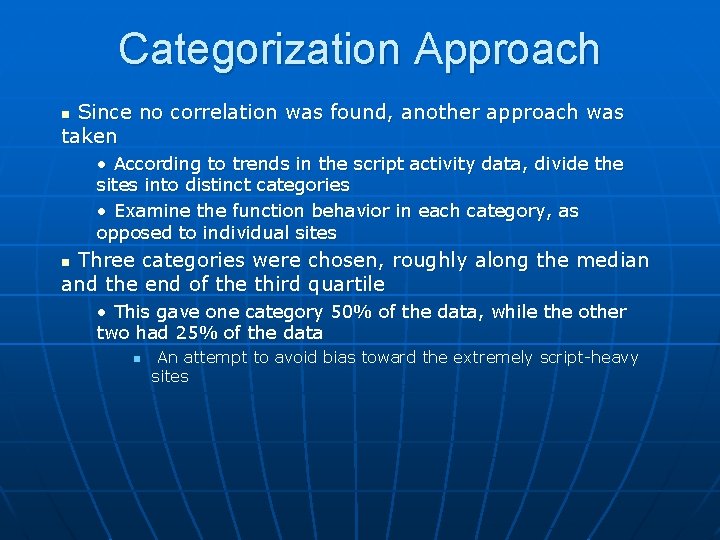 Categorization Approach Since no correlation was found, another approach was taken n • According