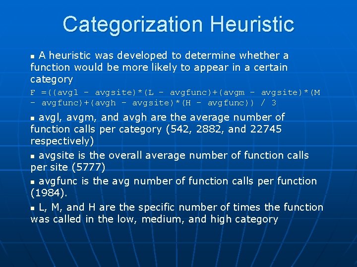 Categorization Heuristic A heuristic was developed to determine whether a function would be more