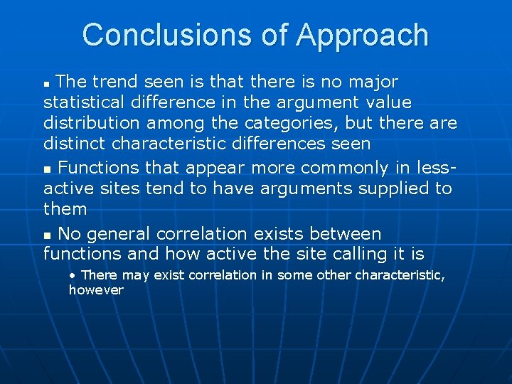Conclusions of Approach The trend seen is that there is no major statistical difference
