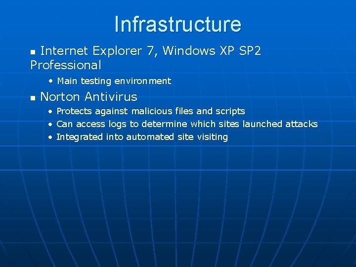 Infrastructure Internet Explorer 7, Windows XP SP 2 Professional n • Main testing environment