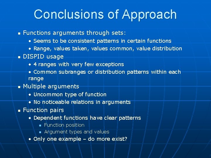 Conclusions of Approach n Functions arguments through sets: • Seems to be consistent patterns