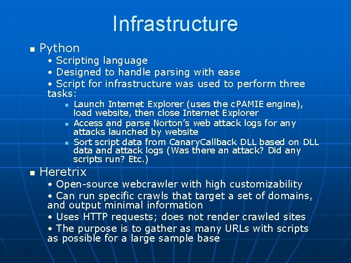 Infrastructure n Python • Scripting language • Designed to handle parsing with ease •