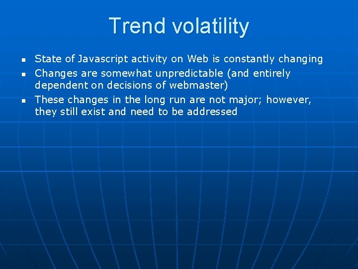 Trend volatility n n n State of Javascript activity on Web is constantly changing
